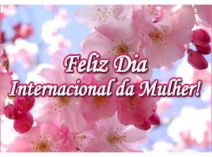 Feliz dia internacional querida mulher