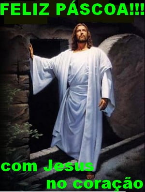 feliz Páscoa com Jesus no coração sempre