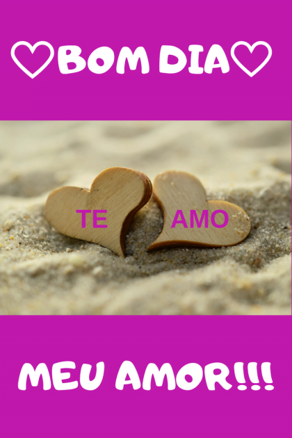 bom dia amor da minha vida