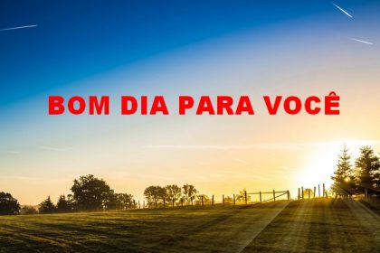 bom dia pra você