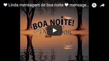 ❤ Linda mensagem de boa noite ❤ mensagens de boa noite ❤ bons sonhos