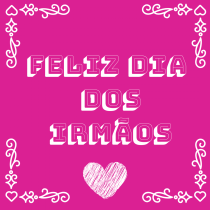 feliz dia dos irmaos
