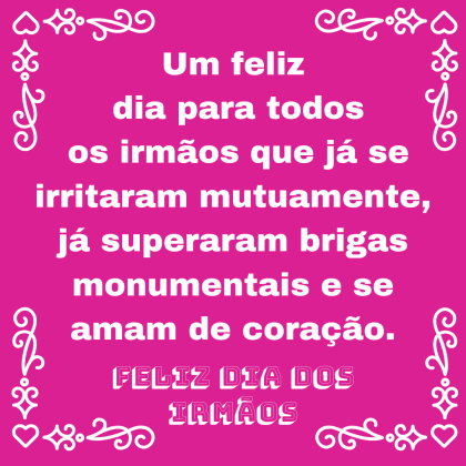 dia dos irmaos homenagem